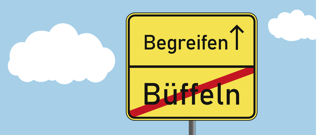 Das Bild zeigt ein Schild mit zwei verschiedenen Anweisungen: Oben steht "Begreifen" mit einem Pfeil nach oben, während unten "Büffeln" durch einen roten Strich durchgestrichen ist. Diese Darstellung fördert aktives Lernen und Verstehen anstelle von auswe