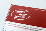 Das Bild zeigt ein Spiralheft mit dem Titel "Mathe sicher können". Es handelt sich um Handreichungen für ein Diagnose- und Förderkonzept zur Sicherung mathematischer Basiskompetenzen, gedacht für Lehrerinnen und Lehrer.